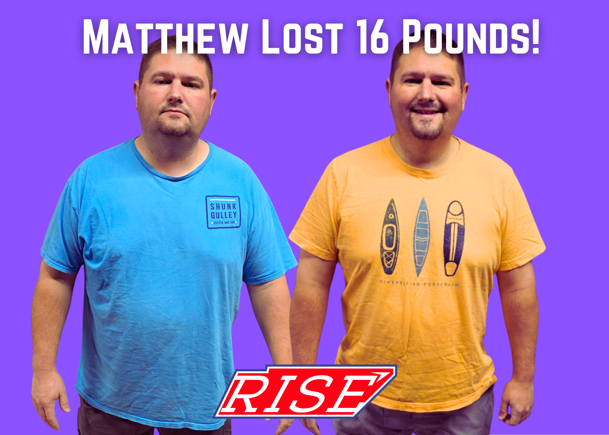 Matthew lost 16 pounds at Rise